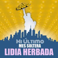 Mi último mes soltera - Lidia Herbada