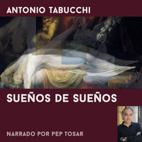 Sueños de sueños: narrado por Pep Tosar: Cuentos breves - Antonio Tabucchi