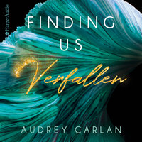 Finding us - Verfallen - Audrey Carlan