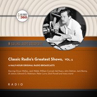 Classic Radio’s Greatest Shows, Vol. 5