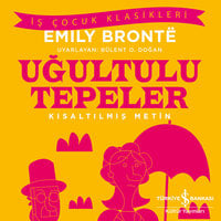 Uğultulu Tepeler - Kısaltılmış Metin - Emily Brontë