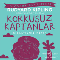 Korkusuz Kaptanlar - Kısaltılmış Metin - Rudyard Kipling