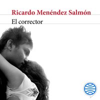 El corrector - Ricardo Menéndez Salmón