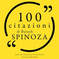 100 citazioni di Baruch Spinoza - Baruch Spinoza