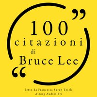 100 citazioni di Bruce Lee - Bruce Lee
