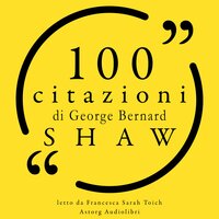100 citazioni di George Bernard Shaw - George Bernard Shaw