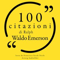 100 citazioni Ralph Waldo Emerson - Ralph Waldo Emerson