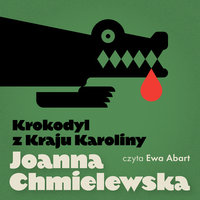 Krokodyl z Kraju Karoliny - Joanna Chmielewska