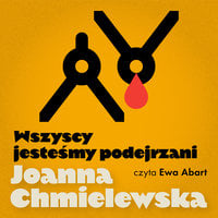 Wszyscy jesteśmy podejrzani - Joanna Chmielewska