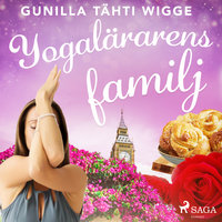 Yogalärarens familj - Gunilla Tähti Wigge