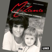Milana: Elämäni Laila Kinnusen tyttärenä - Merja Asikainen