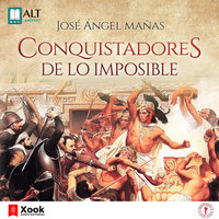 Conquistadores de lo imposible - José Ángel Mañas