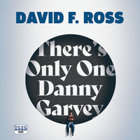 There's Only One Danny Garvey - David F. Ross