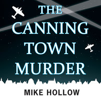 The Canning Town Murder - Mike Hollow