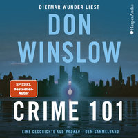 Crime 101. Eine Geschichte aus ''Broken'' - Don Winslow