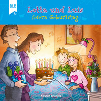 Lotta und Luis feiern Geburtstag - Kirsten Brünjes