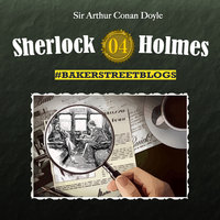 Sherlock Holmes, Folge 4: Bakerstreet Blogs - Sabine Friedrich, Karolin Hagendorf