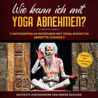 Wie kann ich mit Yoga abnehmen? - Denise Nascher