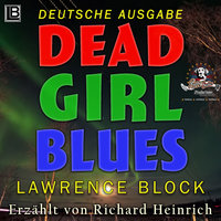 Dead Girl Blues: Deutsche Ausgabe - Lawrence Block