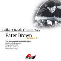 Pater Brown, Edition 5: Vier Spannende Kriminalhörspiele - Gilbert Keith Chesterton