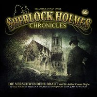 Sherlock Holmes Chronicles, Folge 65: Die verschwundene Braut - Arthur Conan Doyle