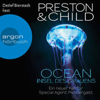 Ocean - Insel des Grauens - Ein Fall für Special Agent Pendergast, Band 19 - Douglas Preston, Lincoln Child