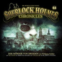 Sherlock Holmes Chronicles, Folge 64: Der Mörder von Dresden - Wolfgang Schüler