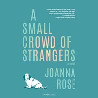 A Small Crowd of Strangers - Joanna Rose