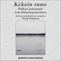 Keksin runo - Antti Mikkelinpoika Keksi