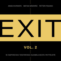 Exit 2 - 16 inspiroivaa tositarinaa suomalaisista yrittäjistä - Matias Mäenpää, Anssi Kiviranta, Petteri Poukka
