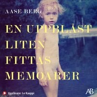 En uppblåst liten fittas memoarer - Aase Berg