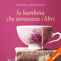 La bambina che annusava i libri - Manuela Chiarottino