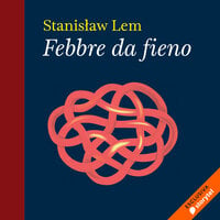 Febbre da fieno - Stanisław Lem