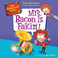 My Weirder-est School #6: Mrs. Bacon Is Fakin'! - Dan Gutman