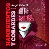 Hambrientos y cobardes - Ángel Vallecillo