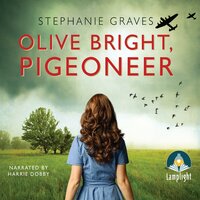 Olive Bright, Pigeoneer - Stephanie Graves