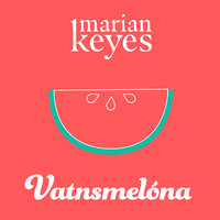 Vatnsmelóna - Marian Keyes