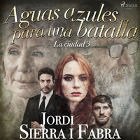 Aguas azules para una batalla - Jordi Sierra i Fabra