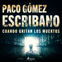 Cuando gritan los muertos - Paco Gómez Escribano