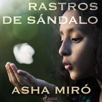 Rastros de Sándalo - Asha Miró