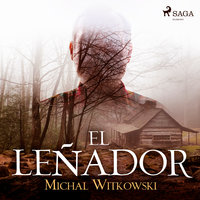 El leñador - Michał Witkowski