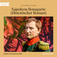 Napoleon Bonaparte - Historischer Roman