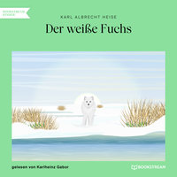 Der weiße Fuchs - Karl Albrecht Heise