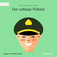 Der schlaue Polizist - Karl Albrecht Heise