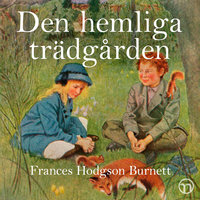 Den hemliga trädgården - Frances Hodgson Burnett