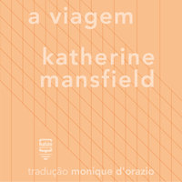 A viagem - Katherine Mansfield, Monique D'Orazio