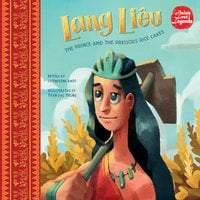 Lang Liêu: The Prince and the Precious Rice Cakes - Catherine Khoo