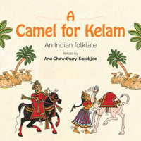 India: A Camel for Kelam - Ann Chowdhury-Sorabjee
