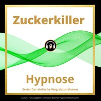 Zuckerkiller: Hypnose - Christian Blümel