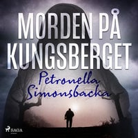 Morden på Kungsberget - Petronella Simonsbacka